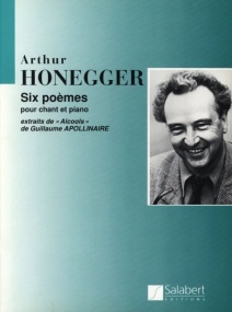 Honegger: 6 Pomes de Guillaume Apollinaire for Voice & Piano published by Salabert