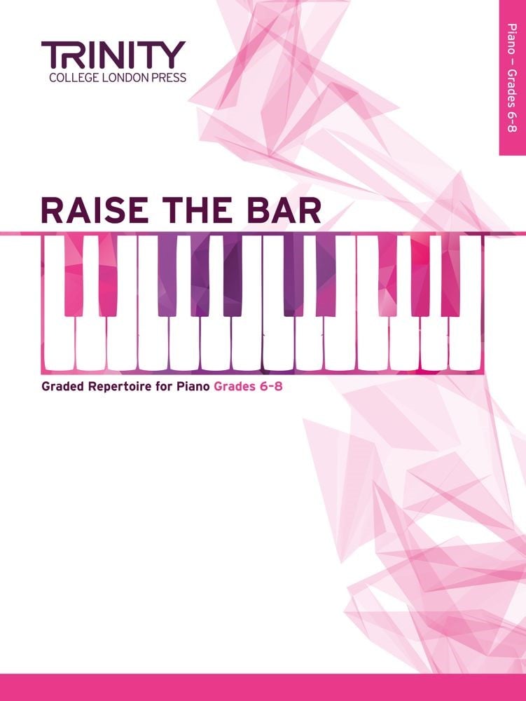 Raise The Bar for Piano - Grade 6 to 8 published by Trinity