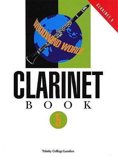 Woodwind World: Clarinet Book 5 published by Trinity