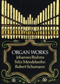 Brahms, Mendelssohn and Schumann Organ Works published by Dover