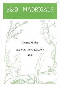 Morley: Do you not know? SAB published by Stainer & Bell