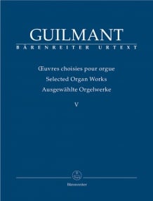 Guilmant: Selected Organ Works Vol 5 published by Barenreiter