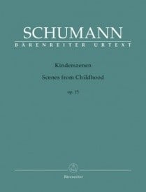 Schumann: Kinderszenen (Scenes from Childhood) Opus 15 for Piano published by Barenreiter