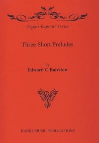 Bairstow: Three Short Preludes for Organ published by Banks