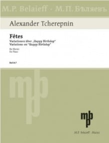 Tcherepnin: Ftes (Variations on ''Happy Birthday'') for Piano published by Belaieff