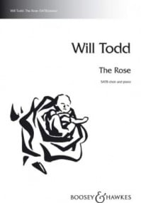 Todd: The Rose SATB published by Boosey and Hawkes