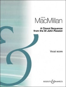 MacMillan: A Choral Sequence from the St John Passion published by Boosey & Hawkes - Vocal Score
