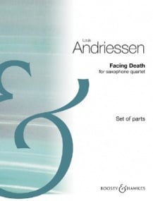 Andriessen: Facing Death for Saxophone Quartet published by Boosey & Hawkes
