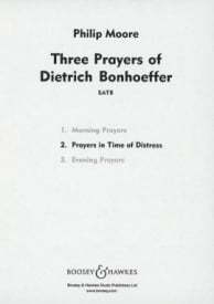 Moore: Three Prayers of Dietrich Bonhoeffer No 2 (Prayers in Time of Distress) SATB published by Boosey & Hawkes