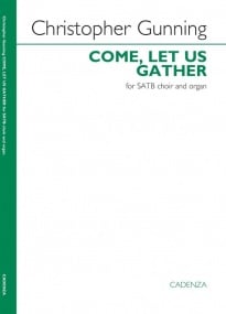 Gunning: Come, let us gather SATB published by Cadenza