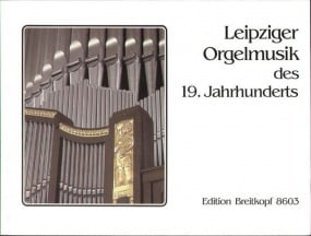 19th Century Organ Music from Leipzig published by Breitkopf
