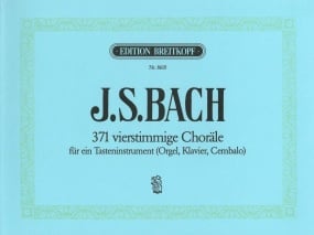 Bach: 371 Four-part Chorales BWV 253-438 for Organ published by Breitkopf