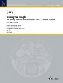 Say: Yryen Kşk (The Moving Mansion) for Piano published by Schott