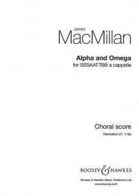 MacMillan: Alpha and Omega SSSAATTBB published by Boosey & Hawkes