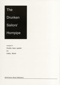 Elliott: The Drunken Sailor's Hornpipe for 4 Double Basses published by Bartholomew