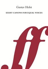 Holst: Eight Canons For Equal Voices Unison published by Faber