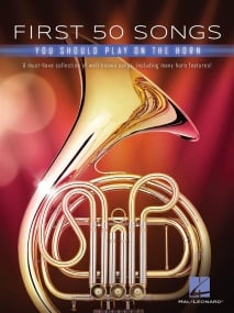 First 50 Songs You Should Play on the Horn published by Hal Leonard