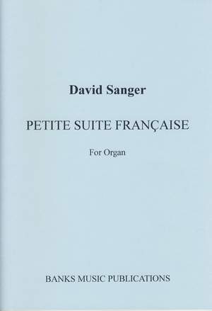 Sanger: Petite Suite Francaise for Organ published by Banks