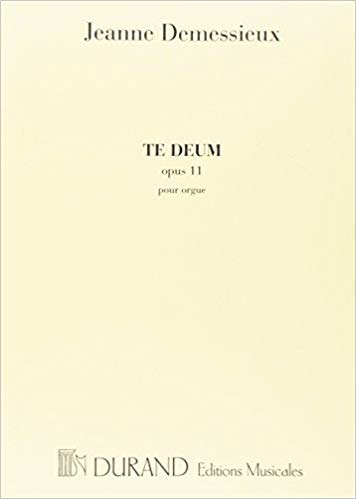 Demessieux: Te Deum Opus 11 for Organ published by Durand