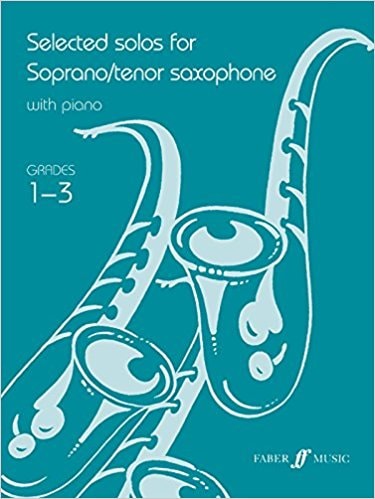 Selected Solos for Soprano/Tenor Saxophone Grade 1 - 3 published by Faber