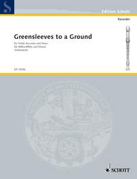 Greensleeves to a Ground for Treble Recorder published by Schott