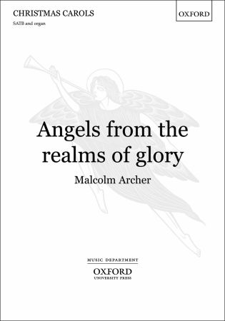 Archer: Angels, from the realms of glory SATB published by OUP