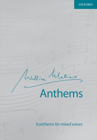 Mathias: William Mathias Anthems published by OUP