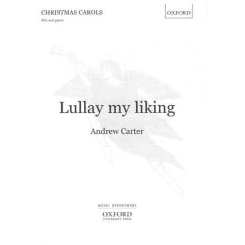 Carter: Lullay My Liking SSA published by OUP