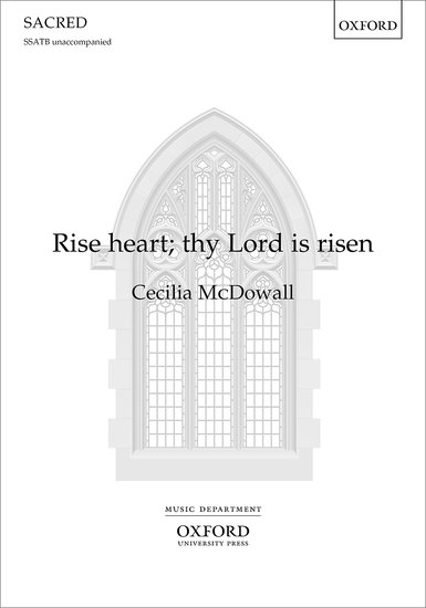 McDowall: Rise heart; thy Lord is risen SSATB published by OUP