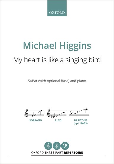 Higgins: My heart is like a singing bird SABar published by OUP