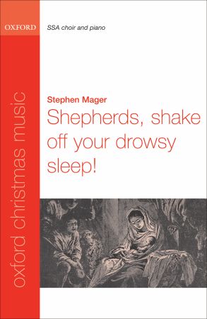 Mager: Shepherds, shake off your drowsy sleep! SSA published by OUP