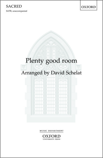 Schelat: Plenty good room SATB published by OUP