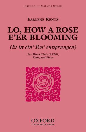 Rentz: Lo, how a Rose e'er blooming SATB published by OUP