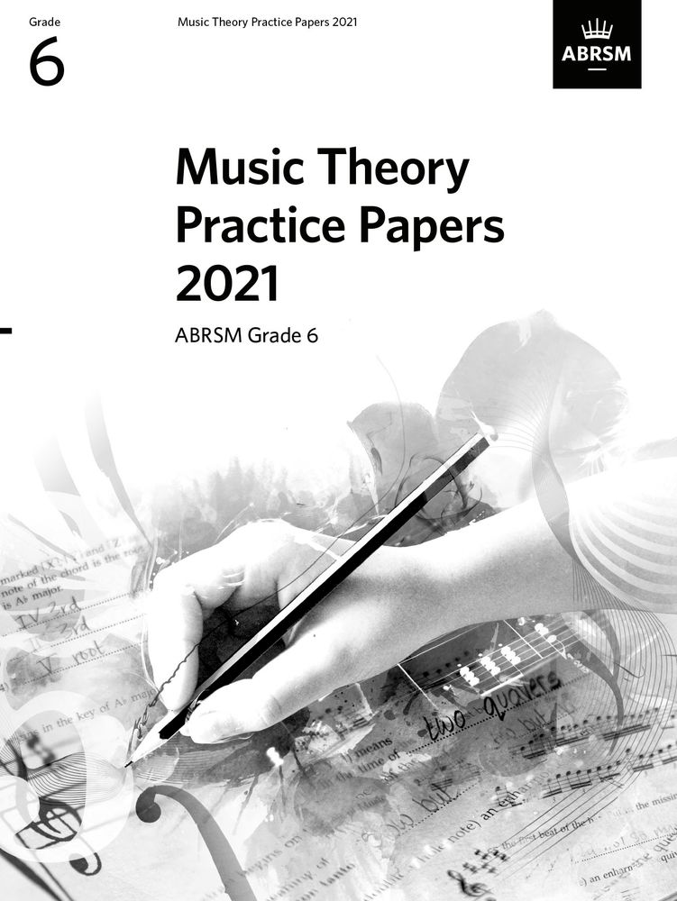 Music Theory Past Papers 2021 - Grade 6 published by ABRSM