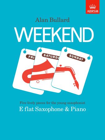 Bullard: Weekend for Alto Saxophone published by ABRSM
