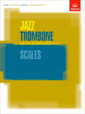 ABRSM Jazz Trombone Scales Grades 1 - 5