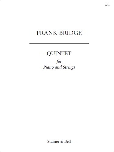 Bridge: Quintet for Two Violins, Viola, Cello and Piano published by Stainer & Bell