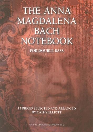 The Anna Magdalena Bach Notebook for Double Bass published by Bartholomew