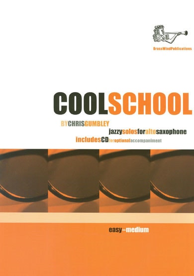 Gumbley: Cool School for Alto Saxophone published by Brasswind (Book & CD)