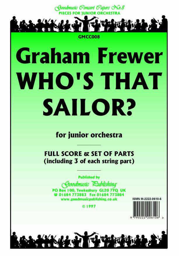 Frewer: Who's That Sailor? Orchestral Set published by Goodmusic