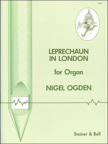 Ogden: Leprechaun in London for Organ published by Stainer & Bell