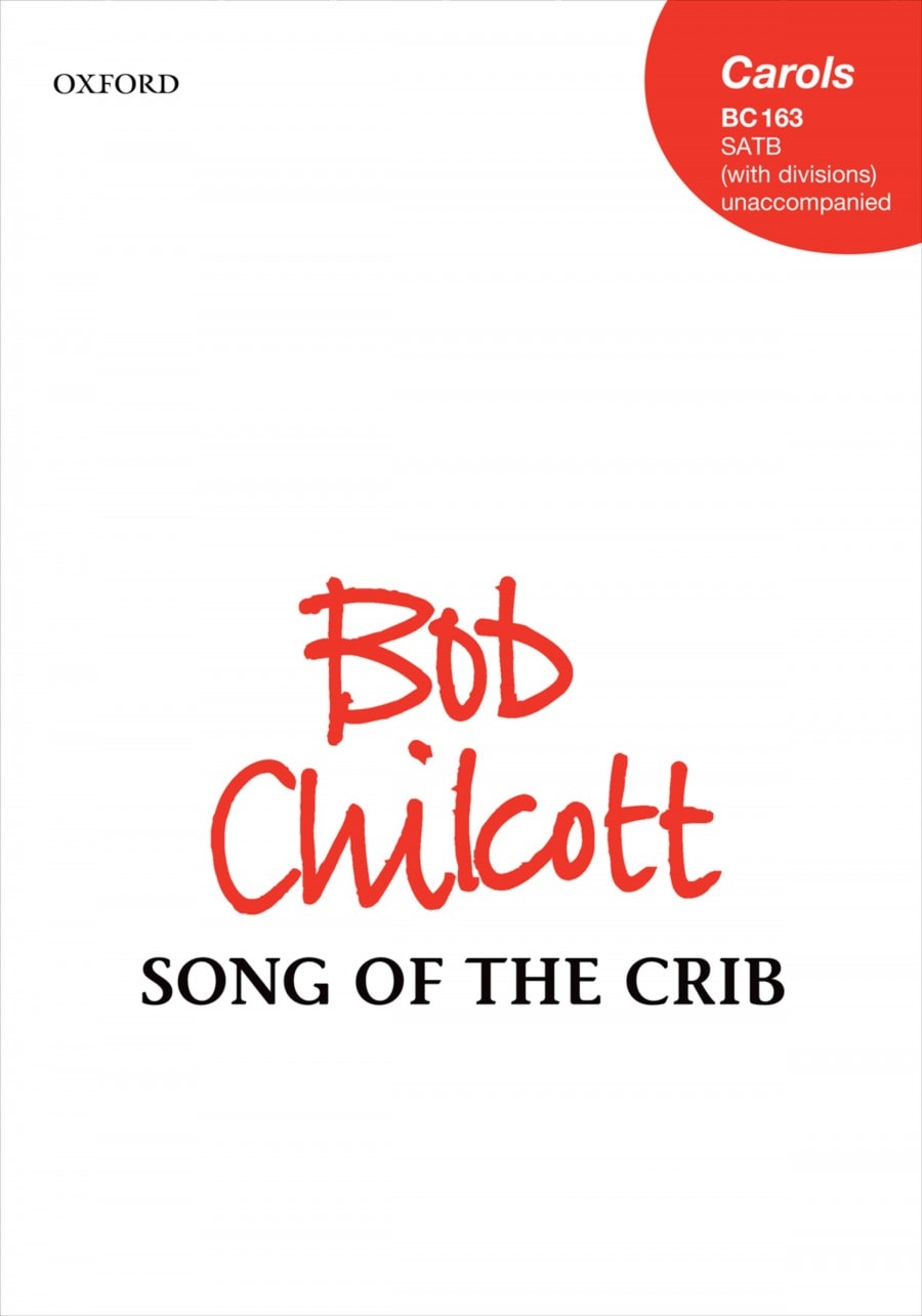 Chilcott: Song of the Crib SATB published by OUP