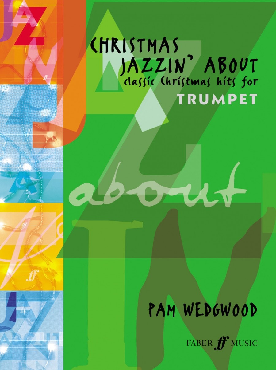 Wedgwood: Christmas Jazzin About for Trumpet published by Faber