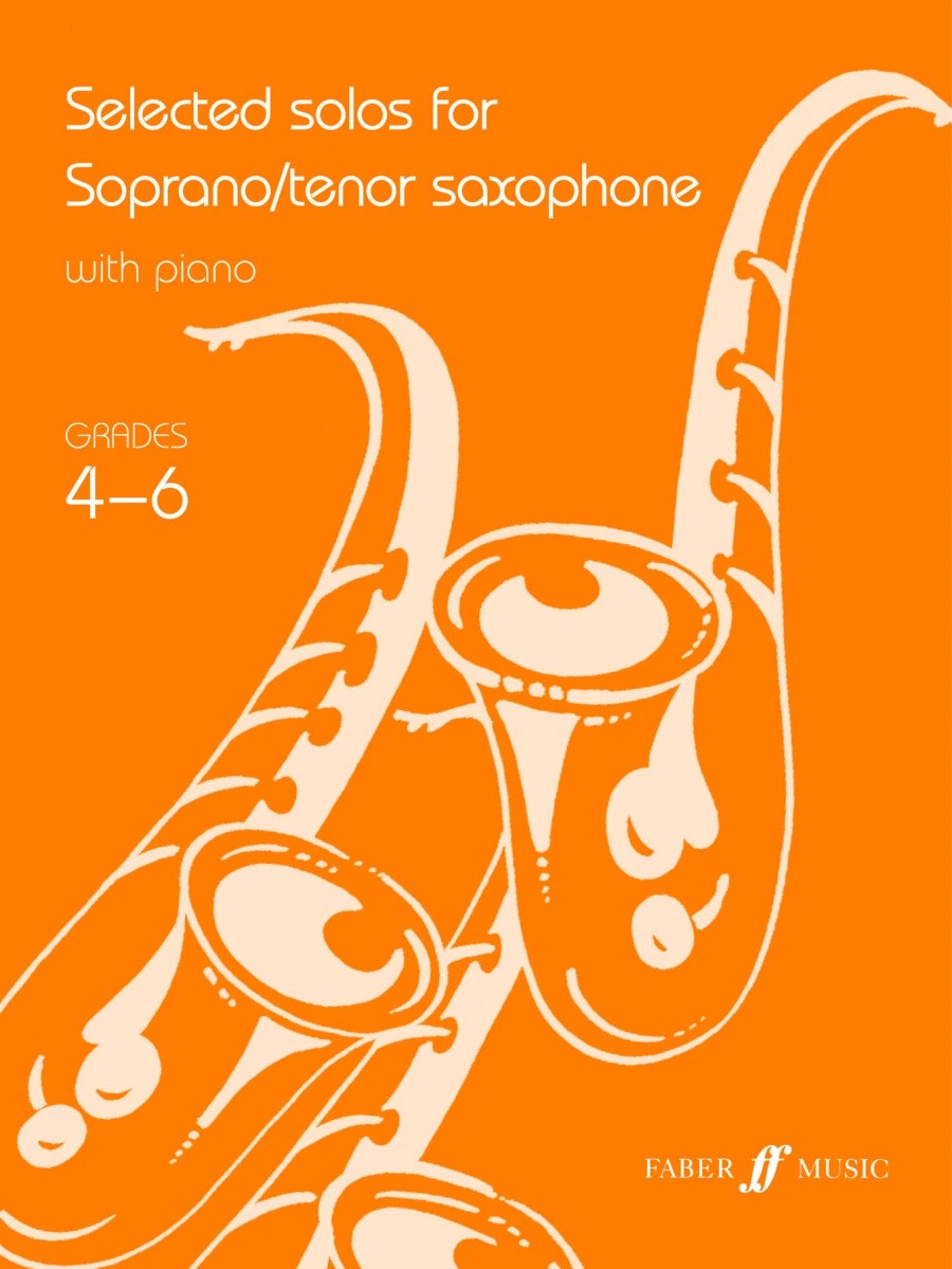 Selected Solos for Soprano/Tenor Saxophone Grade 4 - 6 published by Faber