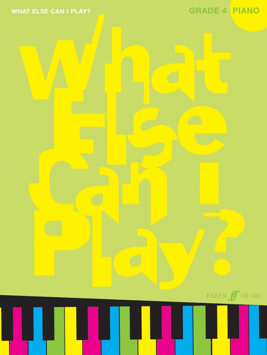 What Else Can I Play? Piano Grade 4 published by Faber