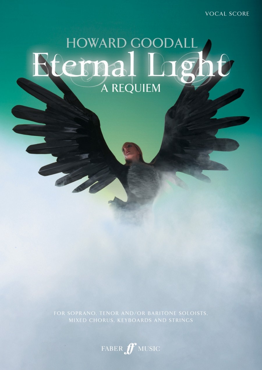 Goodall: Eternal Light a Requiem published by Faber - Vocal Score
