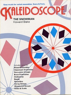 Kaleidoscope : The Snowman by Blake for Flexible Ensemble published by Chester