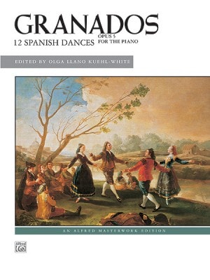 Granados: 12 Spanish Dances Opus 5 for Piano published by Alfred