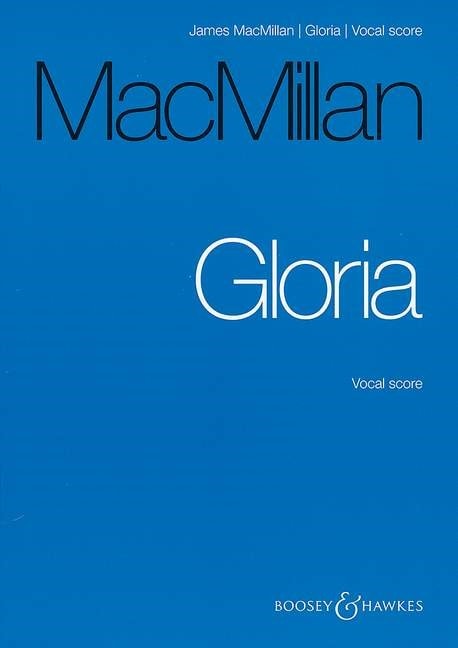 MacMillan: Gloria published by Boosey & Hawkes - Vocal Score