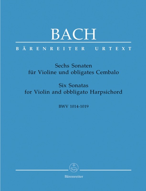 Bach: Six Sonatas (BWV 1014 - 1019) for Violin obbligato Harpsichord published by Barenreiter